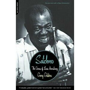 Satchmo: The Genius of Louis Armstrong, Paperback - Gary Giddins imagine