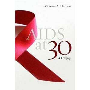 AIDS at 30: A History, Hardcover - Victoria A. Harden imagine