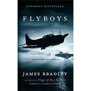 Flyboys: A True Story of Courage, Hardcover - James Bradley imagine