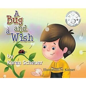 A Bug and a Wish, Hardcover - Karen Scheuer imagine