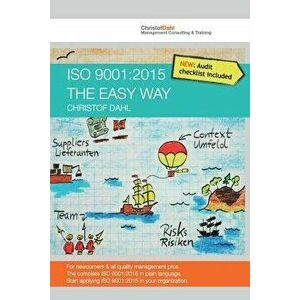 ISO 9001: 2015 the Easy Way: The Complete ISO 9001: 2015 in Plain Language, Paperback - Christof Dahl imagine