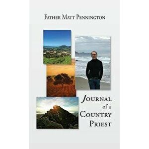 Journal of a Country Priest, Hardcover - Matthew R. Pennington imagine