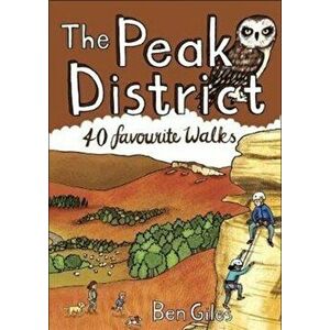 Peak District. 40 favourite walks, Paperback - Ben Giles imagine