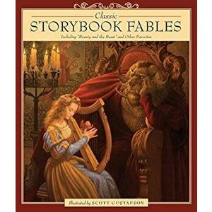 Classic Storybook Fables: Including ''Beauty and the Beast'' and Other Favorites, Hardcover - Scott Gustafson imagine