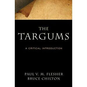 The Targums: A Critical Introduction - Paul V. M. Flesher imagine