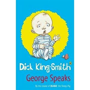 George Speaks, Paperback - Dick King-Smith imagine