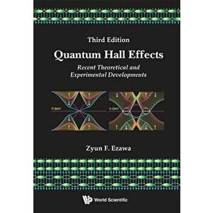 Quantum Hall Effects: Recent Theoretical and Experimental Developments (3rd Edition), Paperback - Zyun Francis Ezawa imagine