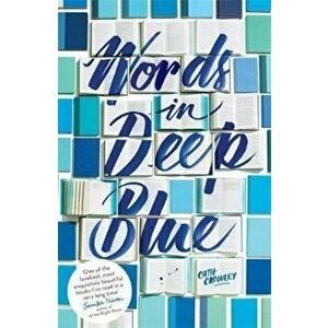 Words in Deep Blue, Paperback - Cath Crowley imagine