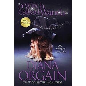 A Witch Called Wanda, Paperback - Diana Orgain imagine