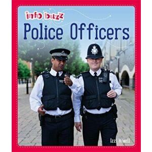Info Buzz: People Who Help Us: Police Officers, Hardback - Izzi Howell imagine