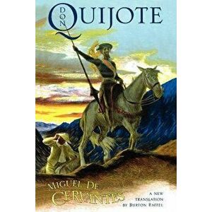 Don Quijote: The History of That Ingenious Gentleman, Don Quijote de La Mancha, Paperback - Miguel De Cervantes Saavedra imagine