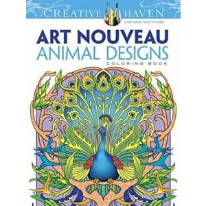Creative Haven Art Nouveau Animal Designs Coloring Book, Paperback - Marty Noble imagine
