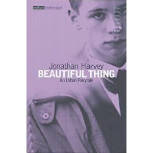 Beautiful Thing, Paperback - Jonathan Harvey imagine