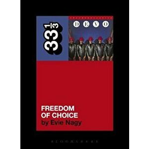 Devo's Freedom of Choice, Paperback - Evie Nagy imagine