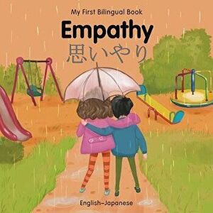 My First Bilingual Book-Empathy (English-Japanese) - Milet Publishing imagine