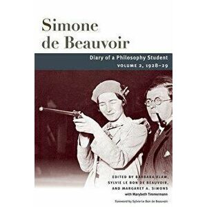 Diary of a Philosophy Student: Volume 2, 1928-29, Hardcover - Simone Beauvoir imagine