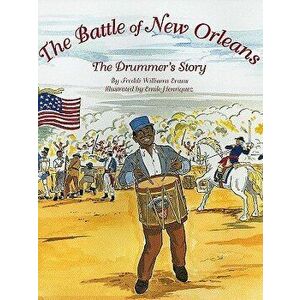 The Battle of New Orleans: The Drummer's Story, Hardcover - Freddi Evans imagine