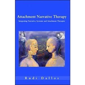 Attachment Narrative Therapy, Paperback - Rudi Dallos imagine