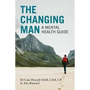 Changing Man. A Mental Health Guide, Paperback - Alex Barnard imagine