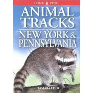 Animal Tracks of New York & Pennsylvania, Paperback - Tamara Eder imagine