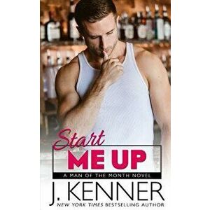 Start Me Up, Paperback - J. Kenner imagine