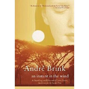 An Instant in the Wind, Paperback - Andre Brink imagine