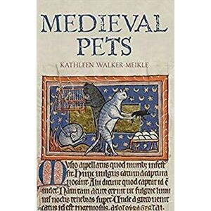 Medieval Pets, Paperback - Kathleen Walker-Meikle imagine