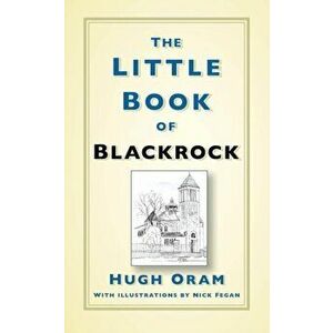 Little Book of Blackrock, Hardback - Hugh Oram imagine