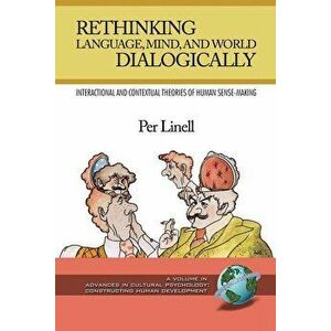 Rethinking Language, Mind, and World Dialogically (PB) - Per Linell imagine
