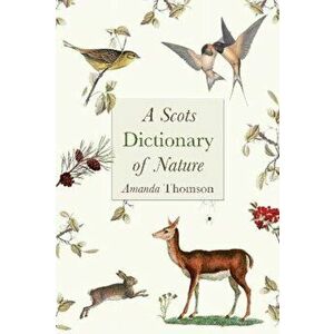 Scots Dictionary of Nature, Paperback - Amanda Thomson imagine