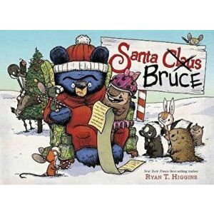 Santa Bruce, Hardcover - Ryan T. Higgins imagine