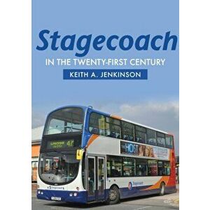 Stagecoach in the Twenty-First Century, Paperback - Keith A. Jenkinson imagine