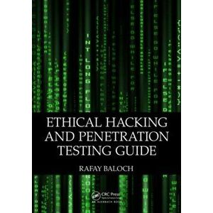 Ethical Hacking and Penetration Testing Guide, Paperback - Rafay Baloch imagine