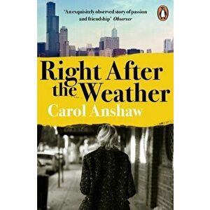 Right After the Weather, Paperback - Carol Anshaw imagine
