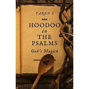 Hoodoo in the Psalms. God's Magick, Paperback - Taren S imagine