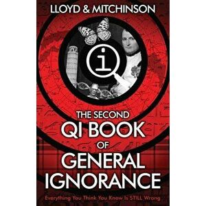 QI: The Second Book of General Ignorance, Paperback - John Mitchinson imagine
