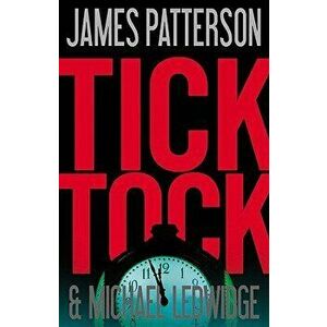 Tick Tock, Hardcover - James Patterson imagine