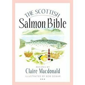 Scottish Salmon Bible, Paperback - Claire MacDonald imagine