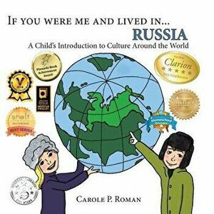If You Were Me and Lived in... Russia: A Child's Introduction to Culture Around the World, Paperback - Carole P. Roman imagine