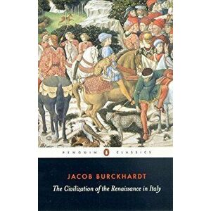 The Civilization of the Renaissance in Italy, Paperback - Jacob Burckhardt imagine