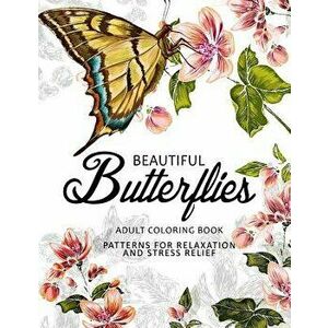 Beautiful Butterflies: Coloring Books for Adults Relaxation (Adult Coloring Books Series, Grayscale Fantasy Coloring Books), Paperback - David K. Maso imagine