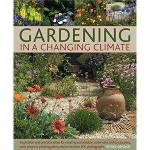 Gardening in a Changing Climate, Hardback - Ambra Edwards imagine