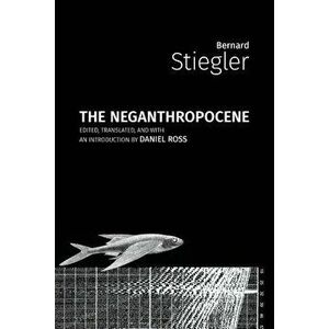 The Neganthropocene, Paperback - Bernard Stiegler imagine