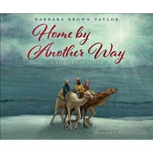 Home by Another Way: A Christmas Story, Hardcover - Barbara Brown Taylor imagine