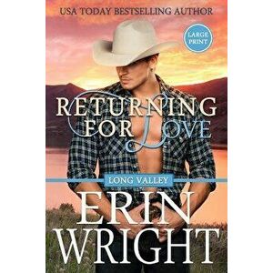 Returning for Love: A Long Valley Romance Novel, Paperback - Erin Wright imagine