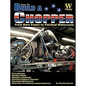 How to Build a Chopper, Paperback - Timothy Remus imagine