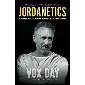 Jordanetics: A Journey Into the Mind of Humanity's Greatest Thinker, Paperback - Vox Day imagine