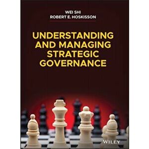 Understanding and Managing Strategic Governance, Hardback - Robert E. Hoskisson imagine