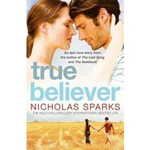True Believer, Paperback - Nicholas Sparks imagine