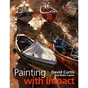 Painting with Impact, Hardback - David Curtis imagine